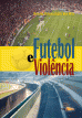 futebol e violência, de Heloísa Helena Blady dos Reis